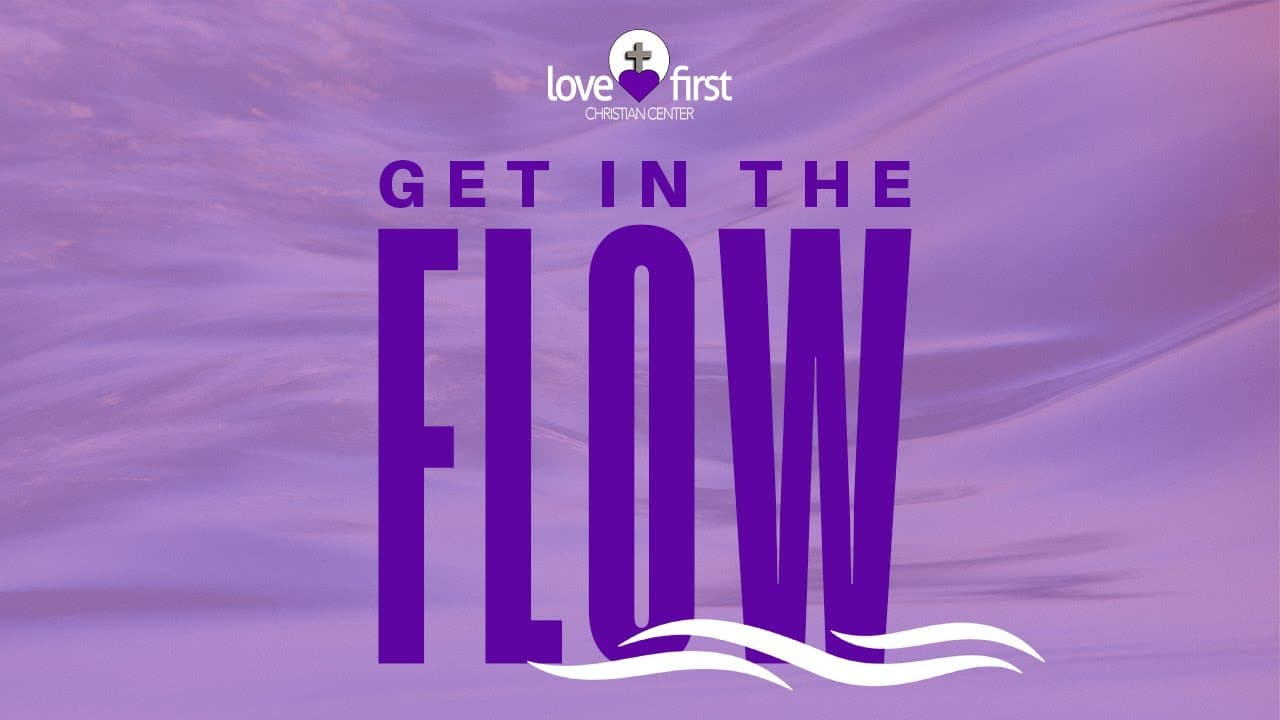 Get In The Flow - Love First